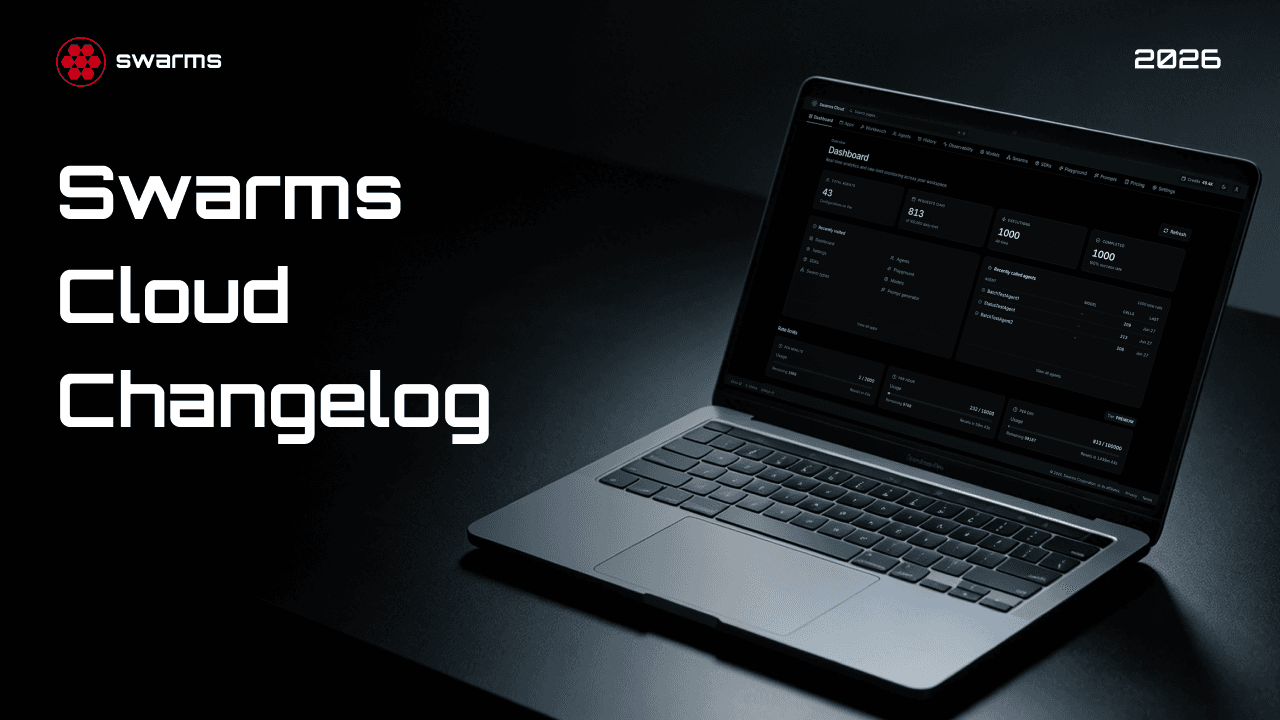 Swarms Cloud Changelog: Two Months of Platform Updates