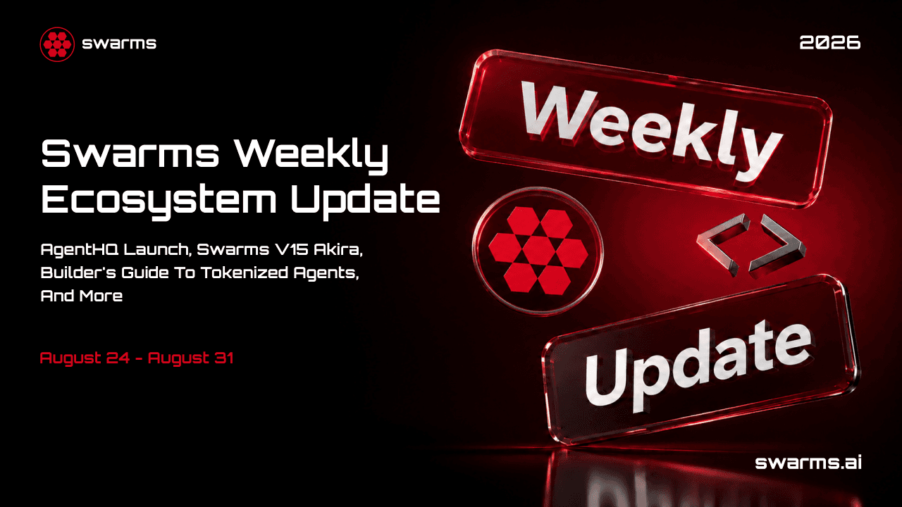 Swarms Weekly Ecosystem Update [August 24 - August 31]: AgentHQ Pre-Beta, Swarms v15 Akira, and the Builder's Guide to Tokenized Agents